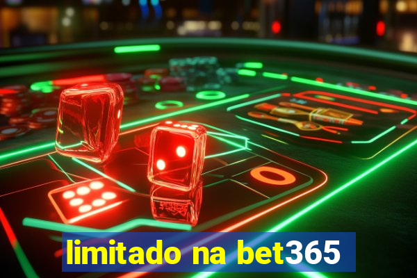 limitado na bet365